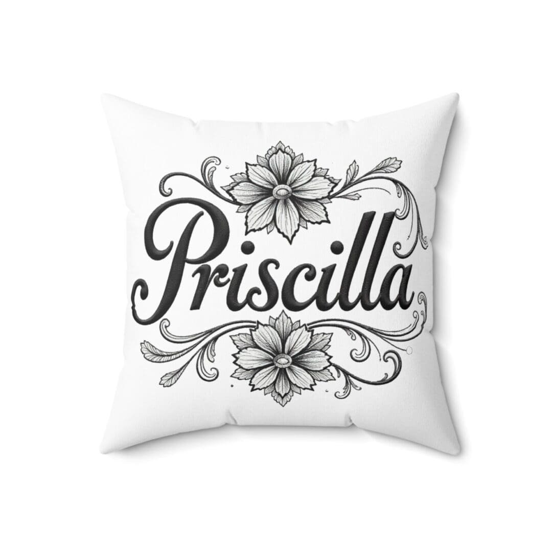 White decorative pillow with the name 'Priscilla' and floral designs.
